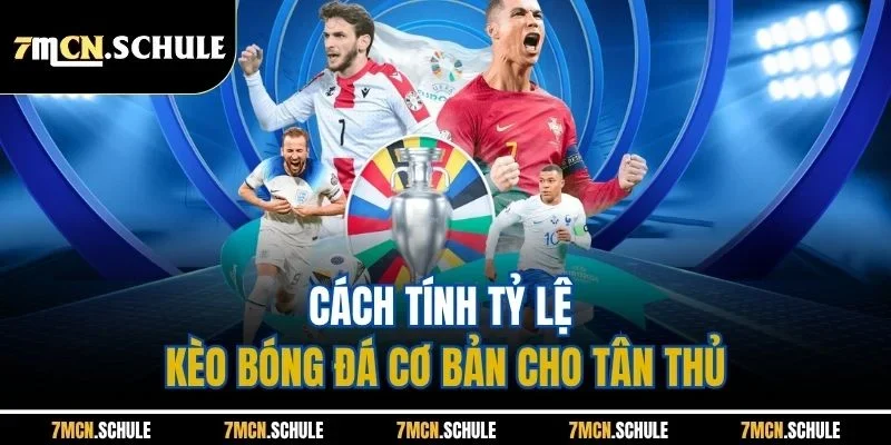 Mẹo Cược Xiên Bóng Đá - 7M Chia Sẻ Bí Quyết Bắt Độ Thắng Lớn 3 Cách tính tỷ lệ kèo bóng đá cơ bản cho tân thủ