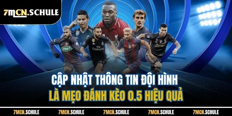 Mẹo Đánh Kèo 0.5| Hướng Dẫn Soi Kèo Chuẩn Xác Từ Bậc Thầy 7M 3 Cập nhật thông tin đội hình là mẹo đánh kèo 0.5 hiệu quả
