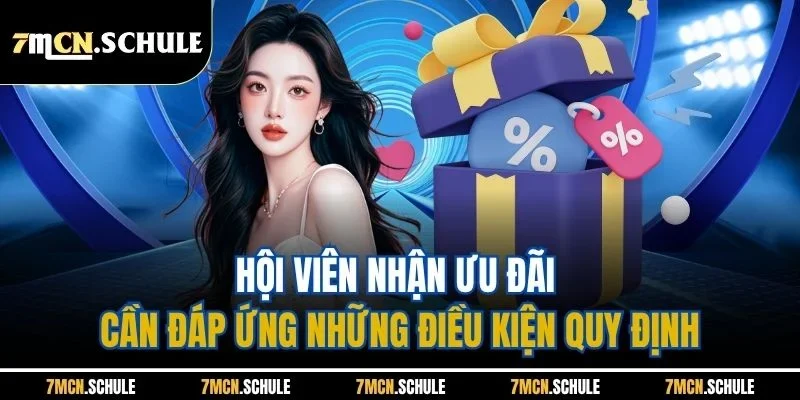 Khuyến Mãi 7M | Tổng Hợp Loạt Ưu Đãi Thể Thao 2025 1 Hội viên nhận ưu đãi cần đáp ứng những điều kiện quy định