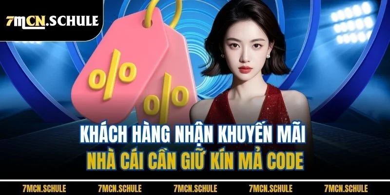 Khuyến Mãi 7M | Tổng Hợp Loạt Ưu Đãi Thể Thao 2025 4 Khách hàng nhận khuyến mãi nhà cái cần giữ kín mả code