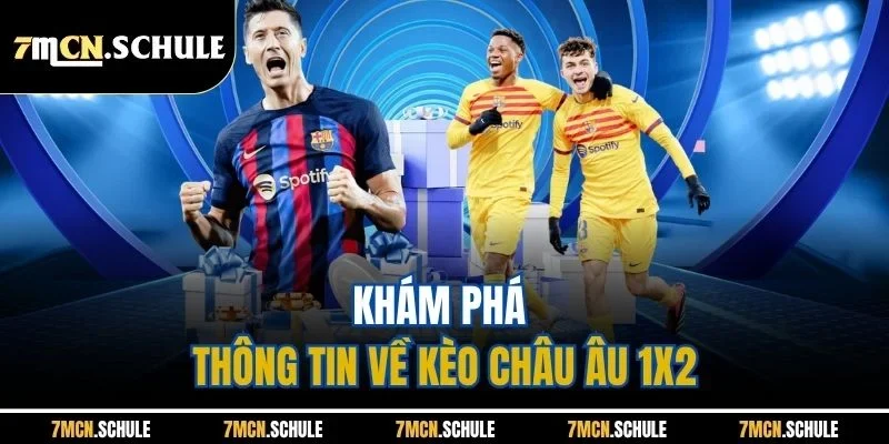 Mẹo Cược Kèo 1X2 | Những Tips Giúp Hội Viên Tăng Tỷ Lệ Thắng 2 Khám phá thông tin về kèo châu Âu 1X2