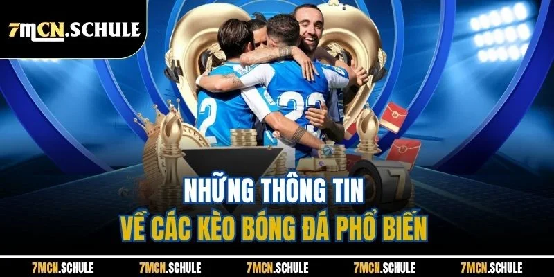 Mẹo Đọc Kèo Bóng Đá - Bí Kíp Chỉ Dân Chuyên Nghiệp Mới Biết 2 Những thông tin về các kèo bóng đá phổ biến