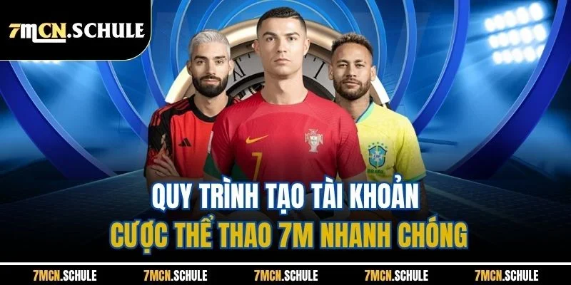7M - Trang Cập Nhật Tỷ Số Trực Tuyến 7MCN, tỷ lệ kèo số #1 13 Quy trình tạo tài khoản cược thể thao 7M nhanh chóng
