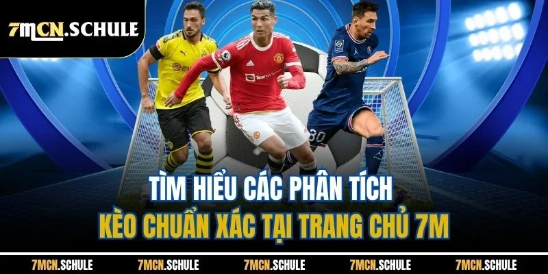 7M - Trang Cập Nhật Tỷ Số Trực Tuyến 7MCN, tỷ lệ kèo số #1 12 Tìm hiểu các phân tích kèo chuẩn xác tại trang chủ 7M